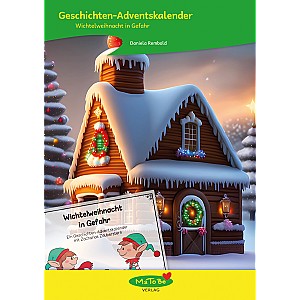 Geschichten-Adventskalender - Wichtelweihnacht in Gefahr